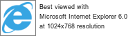 Best viewed with Microsoft Internet Explorer 6.0 at 1024 by 768 resolution